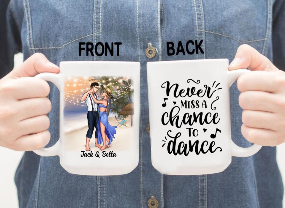 Never Miss A Chance To Dance - Personalized Mug For Couples, Beach, Romantic