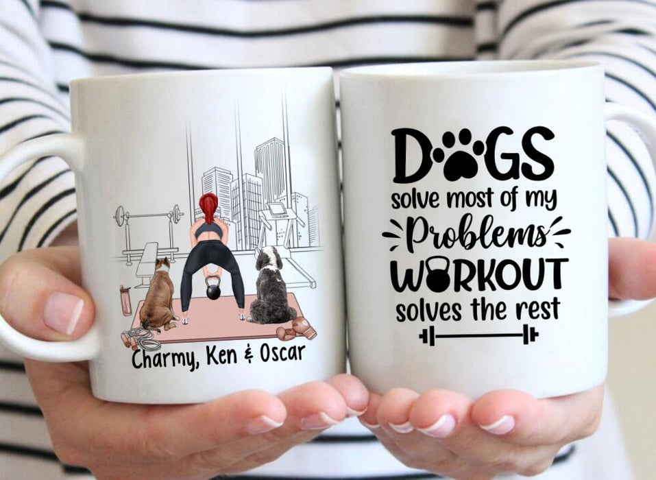Dogs Solve Most Of My Problems Workout Solves The Rest - Personalized Mug For Her, Dog Lovers, Fitness