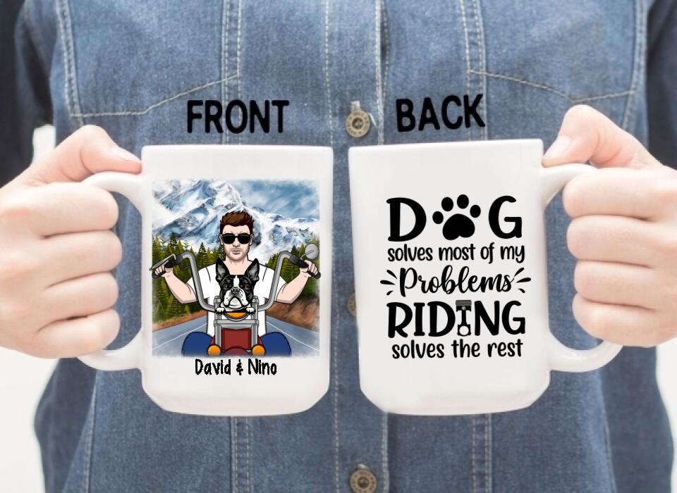 Dog Solves Most Of My Problems Riding Solves The Rest - Personalized Mug For Him, Dog Lovers, Motorcycle Lovers