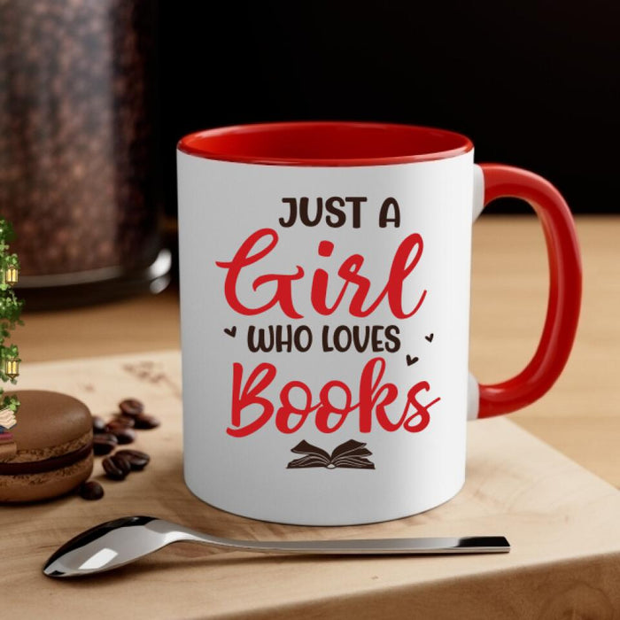 Just A Girl Who Loves Books - Personalized Mug For Her, Book