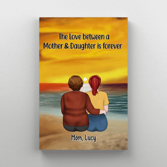 The Love Between A Mother & Daughter Is Forever - Personalized Canvas For Mom, Daughters, Mother's Day