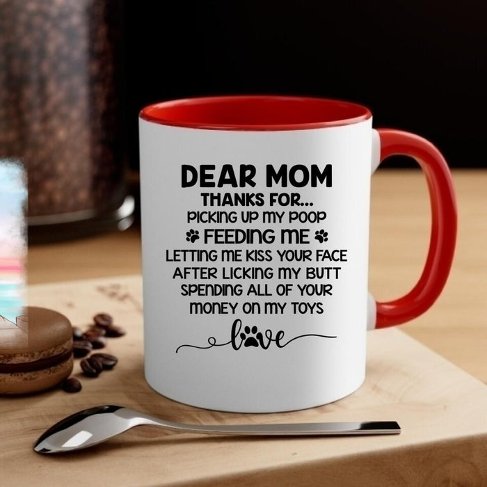 Dear Mom Thanks for Picking Up My Poop - Personalized Mug for Dog/ Cat Mom, Dog and Cat Lovers