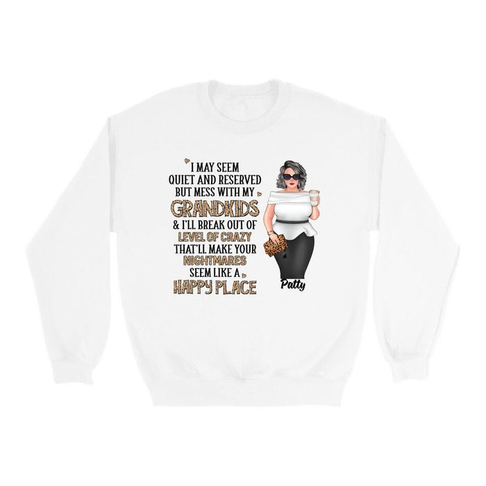 I May Seem Quiet and Reserved but Mess with My Grandkids