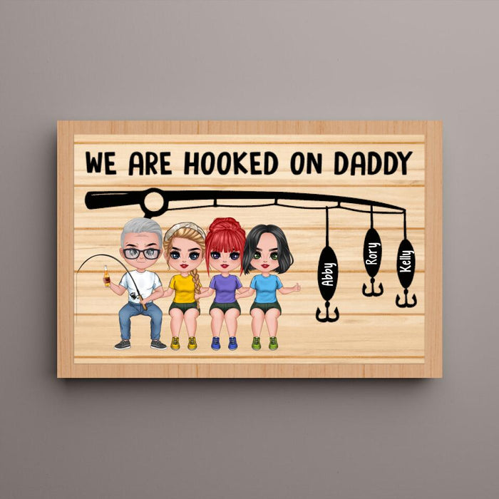 We Are Hooked on Daddy - Personalized Gifts Custom Fishing Canvas for Him, for Dad, for Him, Fishing Lovers