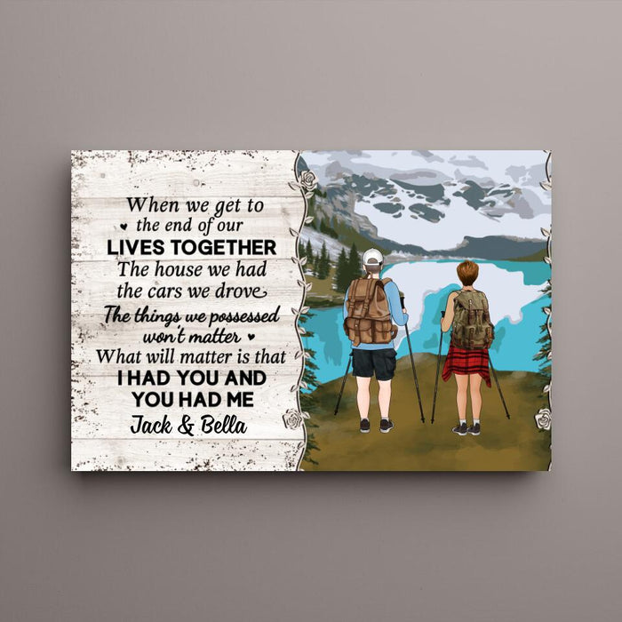 Personalized Canvas, When We Get To The End Of Our Lives Together, Hiking Couple, Gift For Hiking Fans