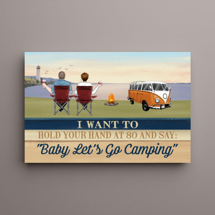 Personalized Canvas, I Want To Hold Your Hand At 80 And Say Baby Let's Go Camping, Gifts For Camping Lovers, Gifts For Couple