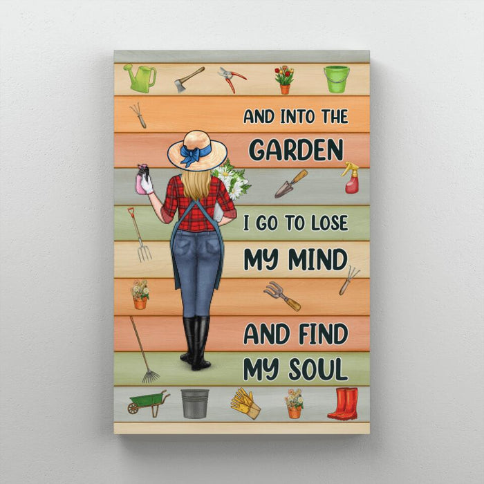 Personalized Canvas, And Into The Garden I Go To Lose My Mind And My Soul, Gift For Gardening Lovers