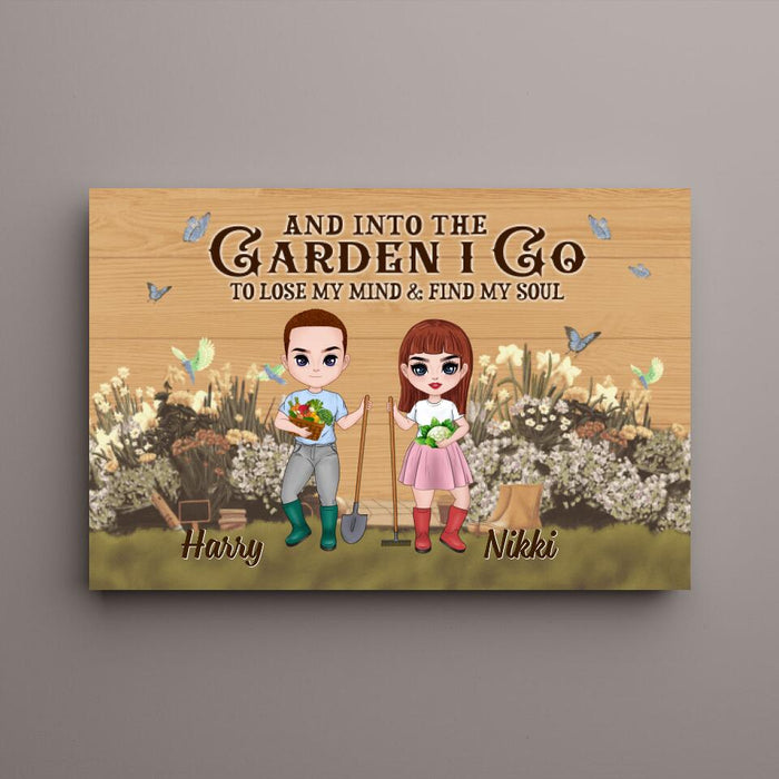 And Into The Garden I Go To Lose My Mind - Personalized Canvas For Her, Him, Gardener