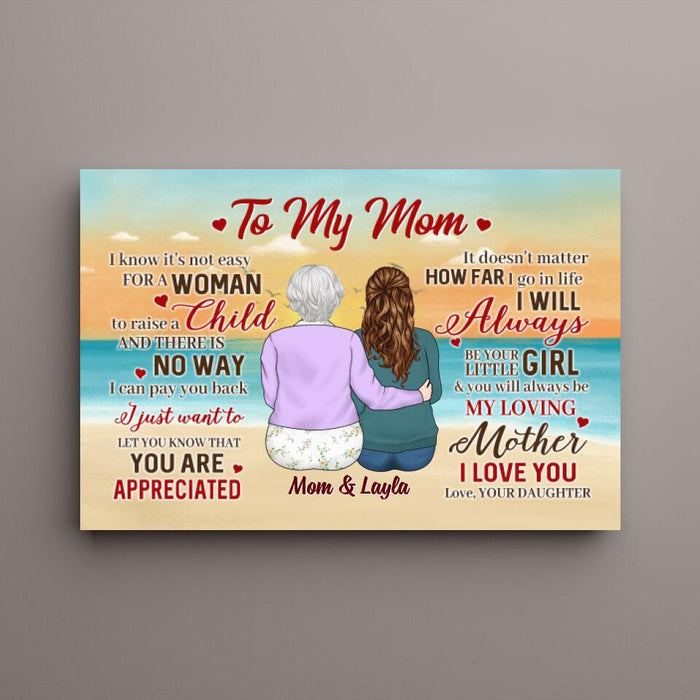 To My Mom I Know It's Not Easy For A Woman To Raise - Personalized Canvas For Mom, Beach, Mother's Day