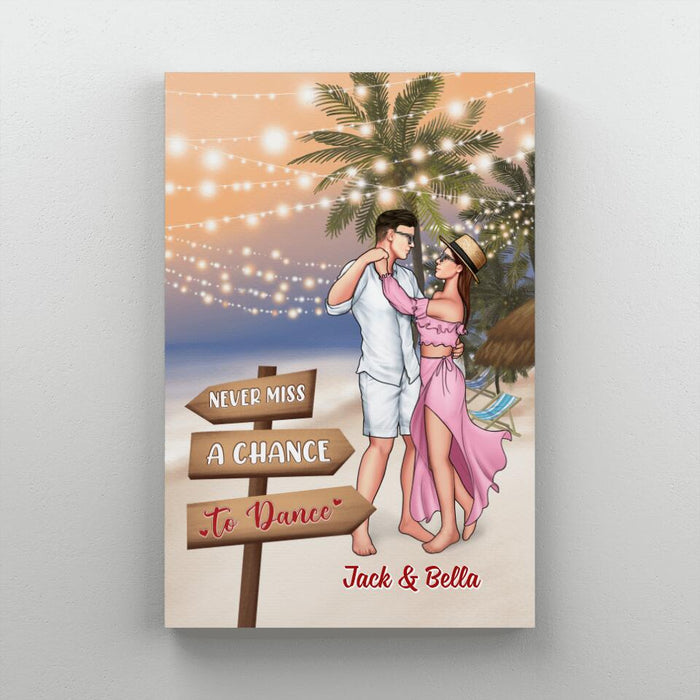 Never Miss A Chance To Dance - Personalized Canvas For Couples, Her, Him, Dancing, Beach