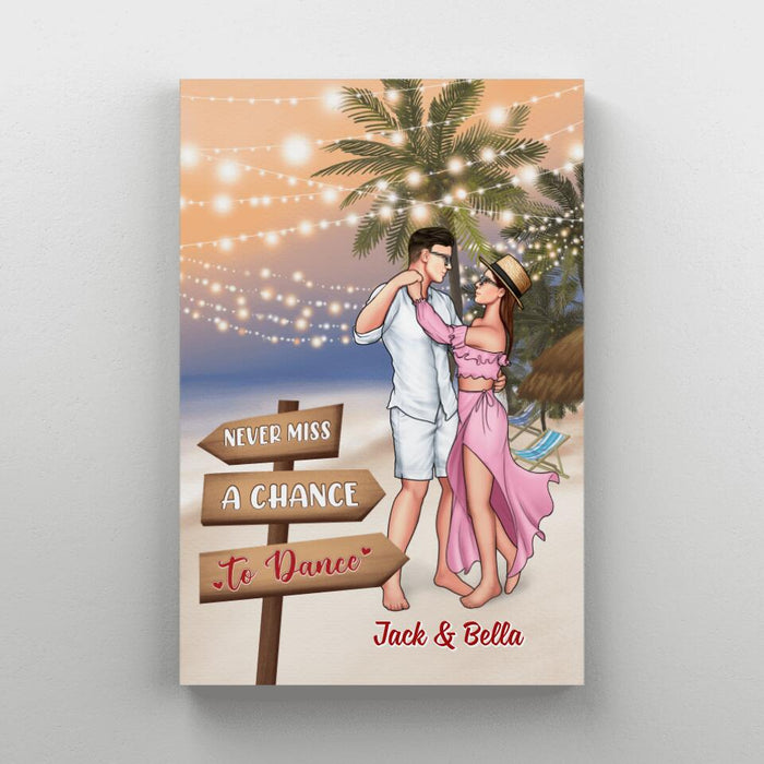 Never Miss A Chance To Dance - Personalized Canvas For Couples, Her, Him, Dancing, Beach