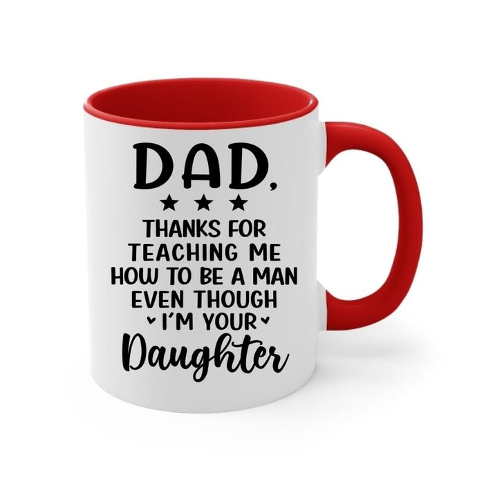 Thanks for Teaching Me - Personalized Gifts Custom Mug for Daughter for Dad