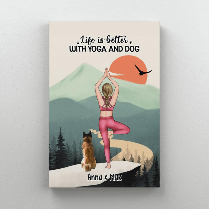Life Is Better With Yoga And Dog - Personalized Canvas For Her, Yoga, Dog Lovers