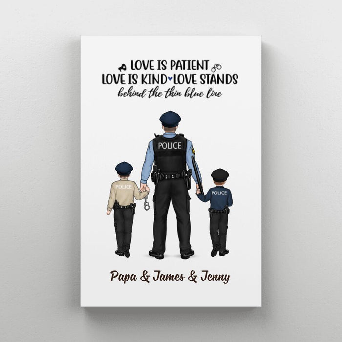 Love Is Patient, Is Kind, Stands - Personalized Gifts Custom Police Officer Canvas for Family, Police Officer Gifts