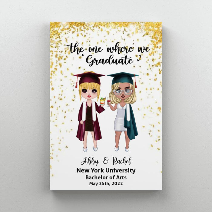 The One Where We Graduate - Personalized Canvas For Her, Friends, Sister, Graduation