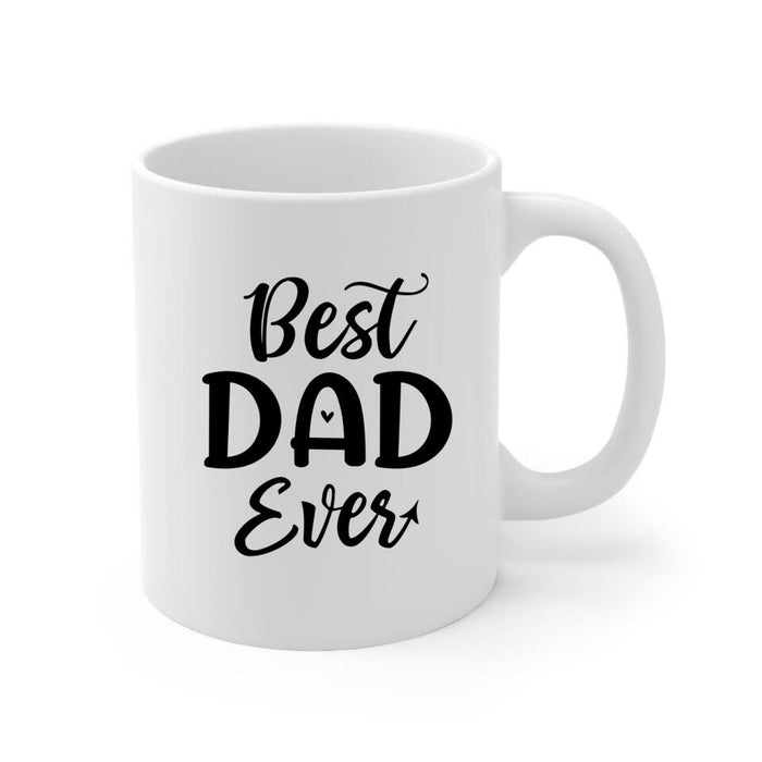 Best Dad Ever - Personalized Gifts Custom Mug for Daughters for Dad