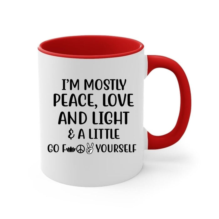 I'm Mostly Peace, Love And Light - Personalized Mug For Her, Friends, Yoga