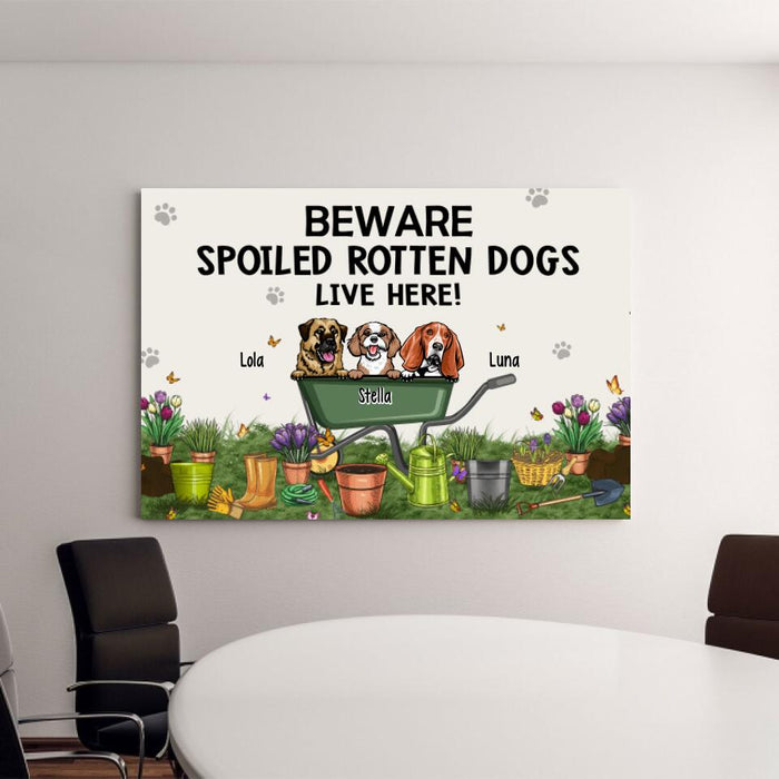 Beware Spoiled Rotten Dogs Live Here - Personalized Canvas Dog Lovers, Gardener