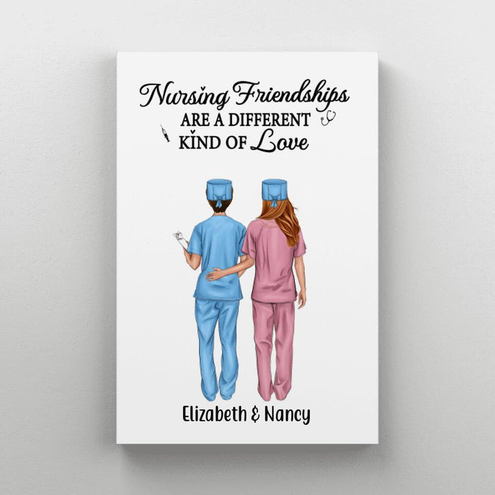 Nursing Friendships Are A Different Kind Of Love - Personalized Nurse Canvas, Nurse Best Friends, Gift for Nurses, Scrub Life