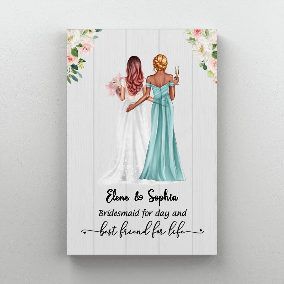 Bridesmaid For Day Best Friend For Life