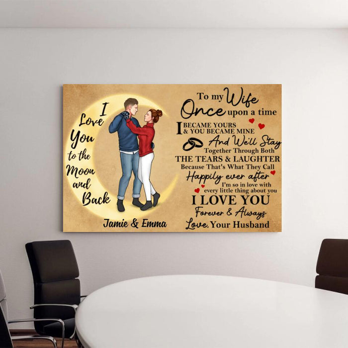 To My Wife Once Upon A Time I Became Yours Dancing Couple - Personalized Canvas For Her