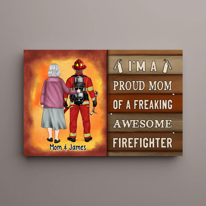 Proud Mom Of A Freaking Awesome Firefighter - Personalized Canvas For Mom, Firefighter, Mother's Day