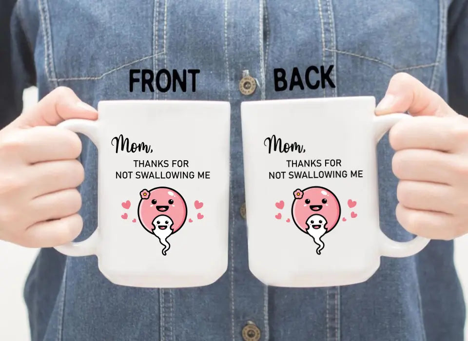 Mom Thanks for Not Swallowing Me, Mother's Day Gifts, Mug for Mom