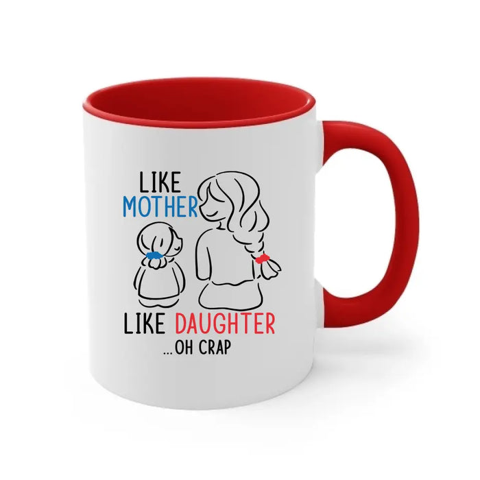 Like Mother Like Daughter Oh Crap, Mother's Day Gifts, Mug for Mom