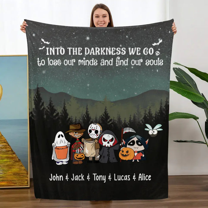 Personalized Blanket, Into The Darkness We Go To Lose Our Minds And Find Our Souls, Gifts For Halloween Family
