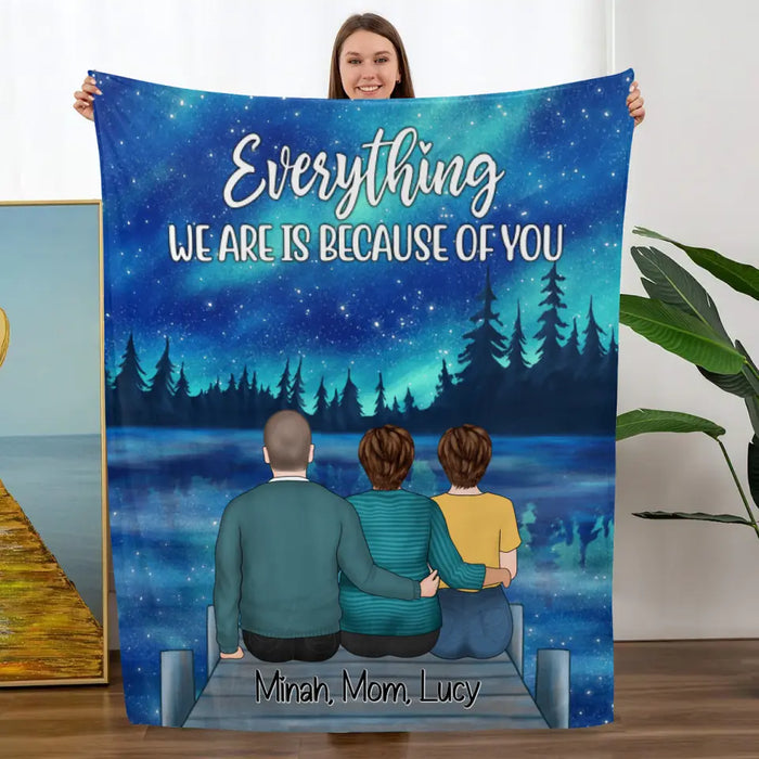 Everything We Are Is Because Of You - Personalized Blanket For Mom, Mother's Day