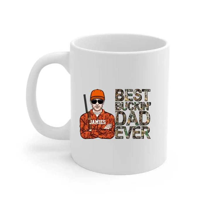 Best Buckin Dad Ever - Father's Day Personalized Gifts Custom Hunting Mug for Dad, Hunting Lovers