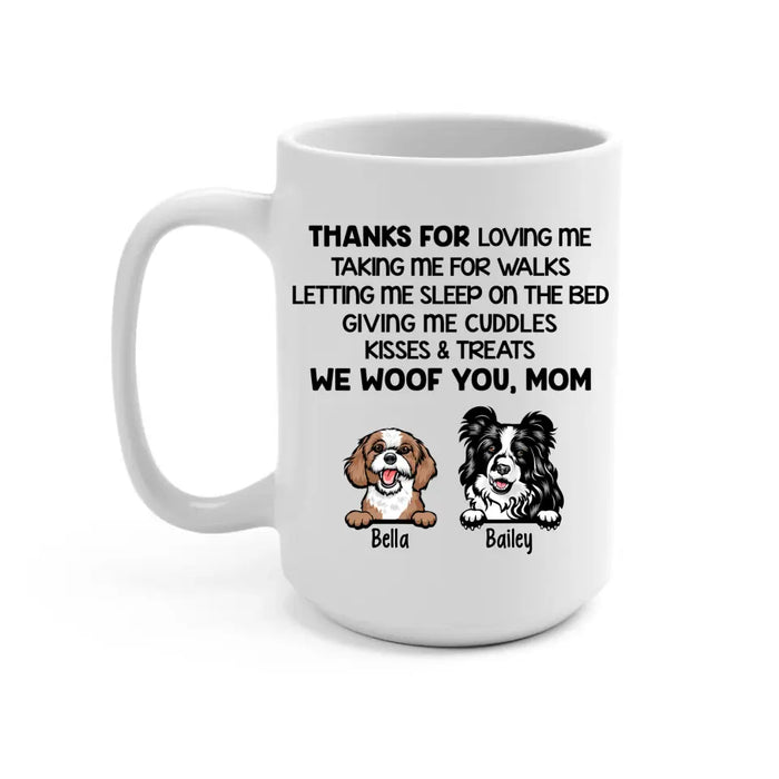 Thanks For Loving Me Woof You - Personalized Mug For Dog Lovers, For Dog Mom