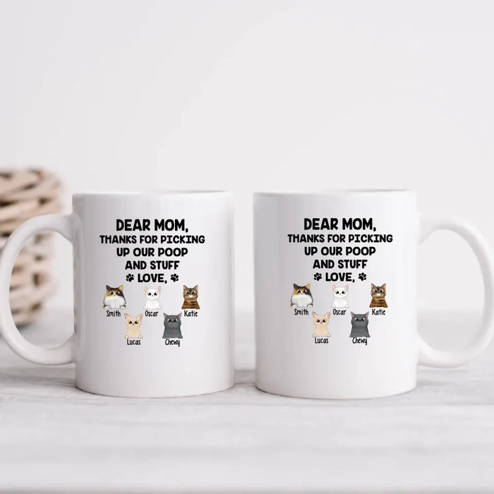 Dear Mom Thanks For Picking Up My Poop And Stuff - Personalized Mug For Cat Lovers, For Cat Mom
