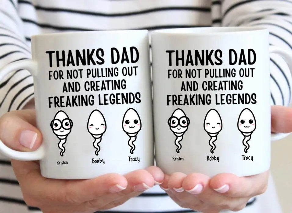 Thanks for Not Pulling Out, Dad - Personalized Gifts Custom Family Mug for Dad, Family Gifts