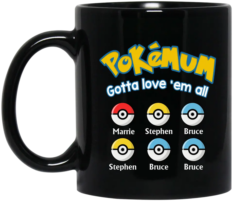 Pokemum Gotta Love 'Em All - Mother's Day Personalized Gifts Custom Pokeball Mug for Mom, for Wife