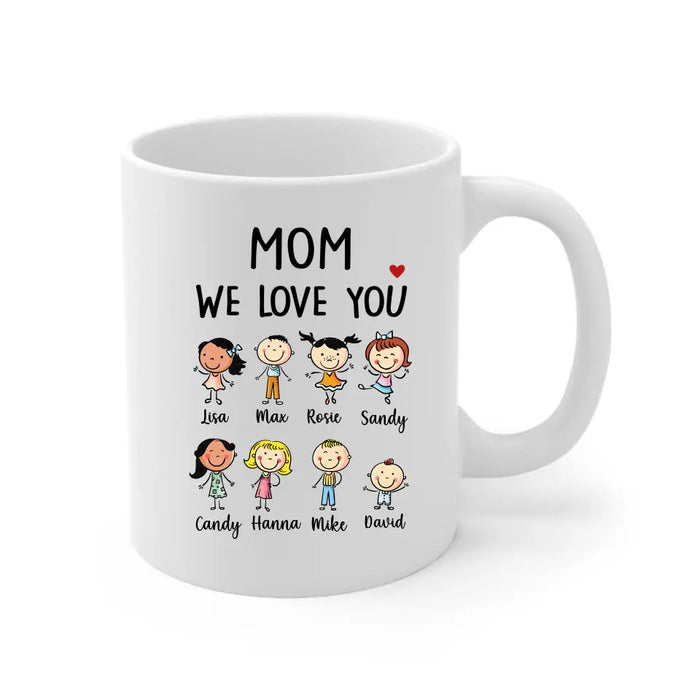 Mom We Love You - Personalized Gifts Custom Family Mug For Mom, For Mother's Day