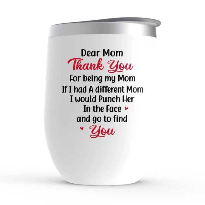 Thank You for Being My Mom - Personalized Gifts Custom Wine Tumbler for Mom