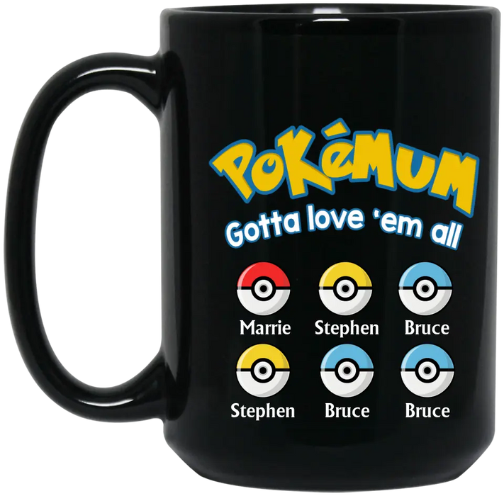 Pokemum Gotta Love 'Em All - Mother's Day Personalized Gifts Custom Pokeball Mug for Mom, for Wife