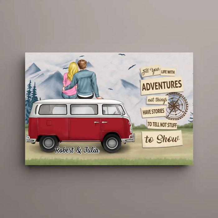 Fill Your Life with Adventures - Personalized Gifts for Custom Camping Canvas for Couples, Camping Lovers