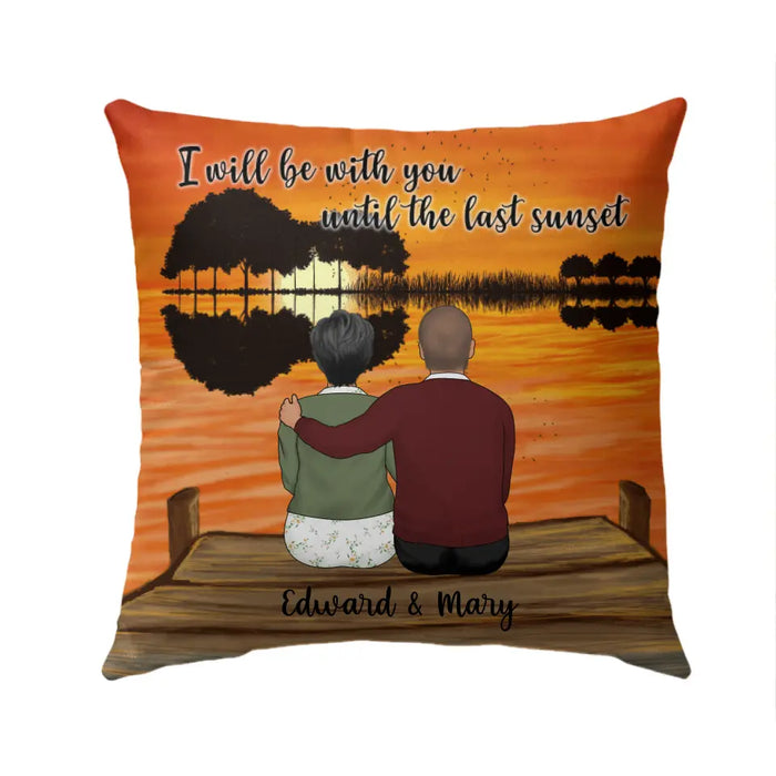 I Will Be with You Until the Last Sunset - Anniversary Personalized Gifts Custom Pillow for Family