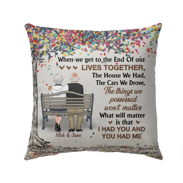 When We Get To The End Of Our Lives - Personalized Pillow For Couples, Him, Her
