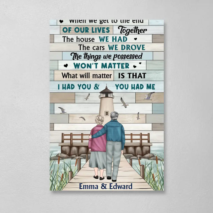 When We Get to the End of Our Lives Together - Personalized Gifts Custom Canvas Old Couples, Anniversary Gifts