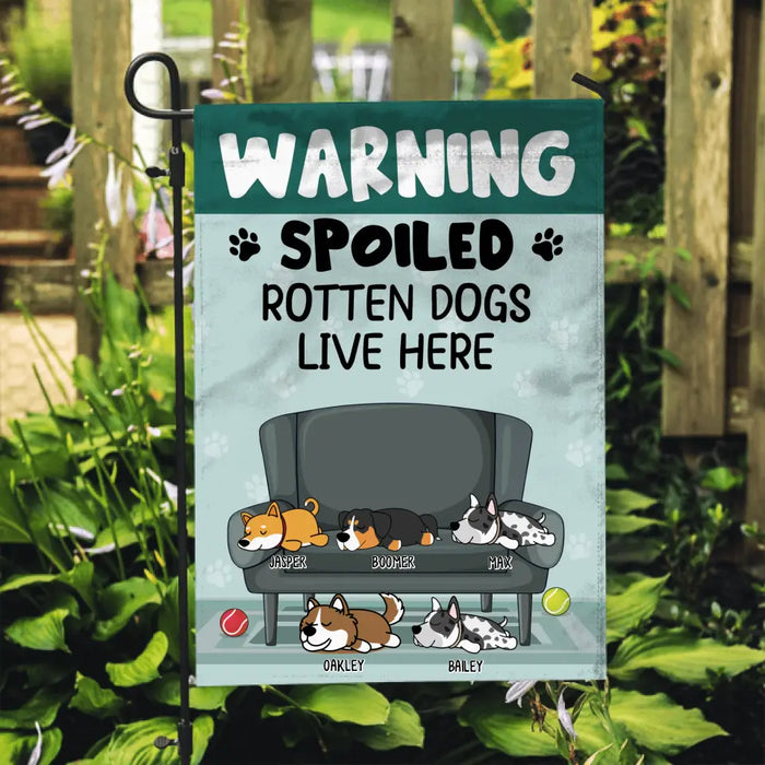 Warning Spoiled Rotten Dogs Live Here - Personalized Gifts Custom Dog Garden Flag Fur Family, Dog Lovers