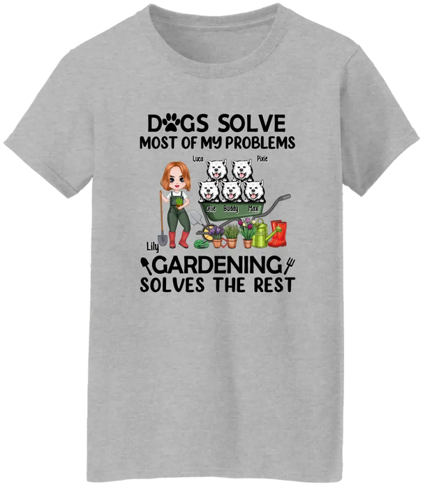 Dogs Solve Most Of Problems Gardening Solves The Rest - Personalized Shirt For Dog Lovers, Gardeners