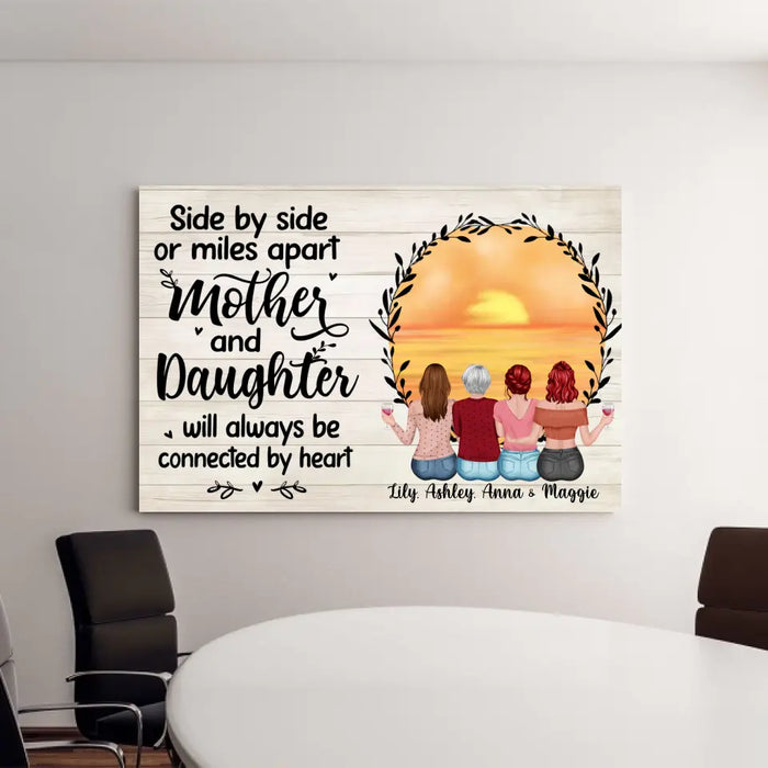 Side By Side Or Miles Apart Mother And Daughter Will Always Be Connected By Heart - Personalized Gifts Custom Canvas For Mother, Mother And Daughters