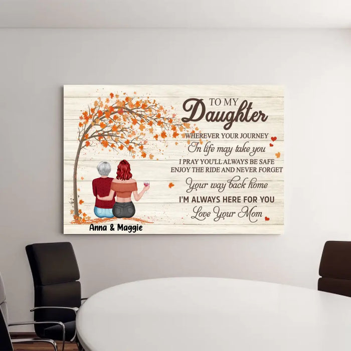 To My Daughter Wherever Your Journey in Life May Take You - Personalized Gifts Custom Autumn Canvas for Daughter