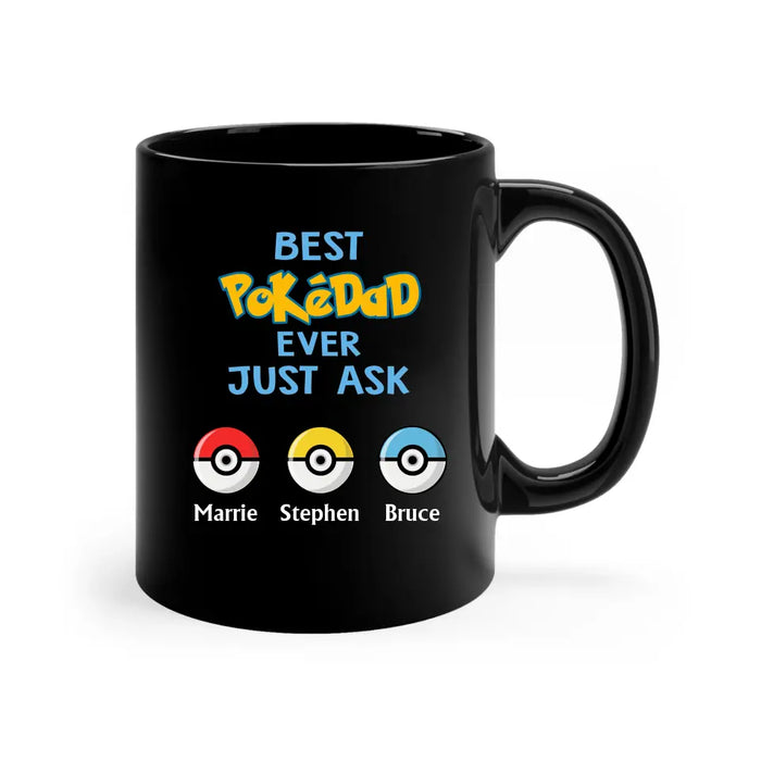 Best Pokedad Ever Just Ask - Father's Day Personalized Gifts Custom Pokeball Mug for Dad, Husband