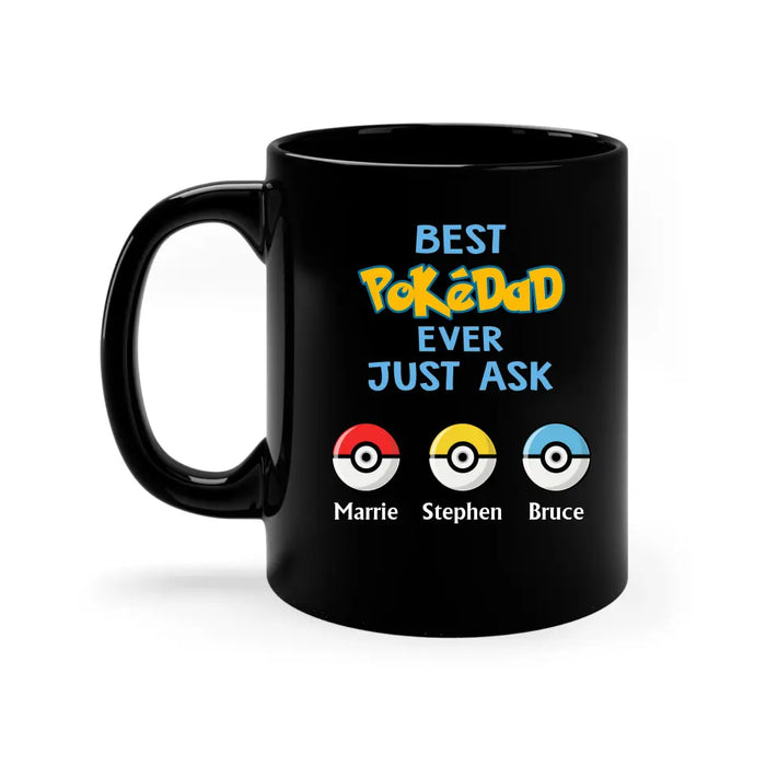 Best Pokedad Ever Just Ask - Father's Day Personalized Gifts Custom Pokeball Mug for Dad, Husband