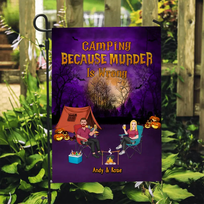 Camping Because Murder Is Wrong - Personalized Gifts Custom Halloween Garden Flag For Couples, Camping Lovers