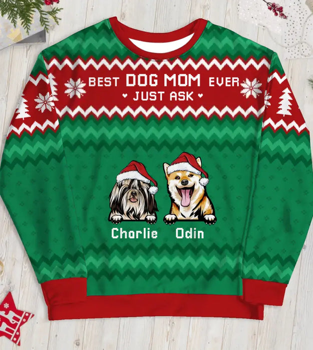 Best Dog Mom Ever Just Ask - Personalized Custom Unisex Ugly Christmas Sweater, Christmas Gift Dog Lovers